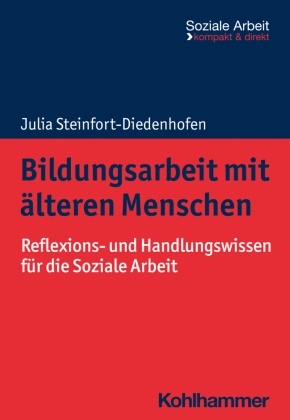 Julia Steinfort-Diedenhofen, Rudolf Bieker,  Engel, Heike Engel - Bildungsarbeit mit älteren Menschen - Reflexions- und Handlungswissen für die Soziale Arbeit