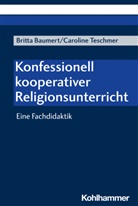 Britta Baumert, Caroline Teschmer - Konfessionell kooperativer Religionsunterricht