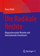 Klaus Wahl - Die Radikale Rechte