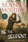 Seanan Mcguire - Be the Serpent