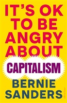 John Nichols, Bernie Sanders - It's OK To Be Angry About Capitalism
