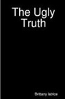 Brittany Latrice - The Ugly Truth