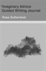 Ross Sutherland - Imaginary Advice