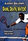 Alessio Gallerani - GAME, DEATH, MATCH!