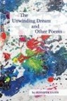 Jennifer Yates - The Unwinding Dream and Other Poems