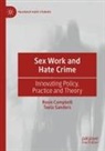Rosie Campbell, Teela Sanders - Sex Work and Hate Crime