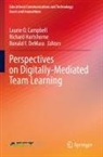 Laurie O. Campbell, Ronald F. Demara, Ronald F DeMara, Richard Hartshorne - Perspectives on Digitally-Mediated Team Learning