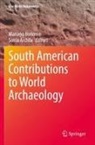 Archila, Sonia Archila, Mariano Bonomo - South American Contributions to World Archaeology