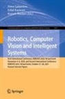 Péter Galambos, Erdal Kayacan, Kurosh Madani - Robotics, Computer Vision and Intelligent Systems