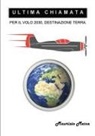 Maurizio Messa - Ultima chiamata per il volo 2030, destinazione Terra