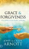 Carol Arnott, John Arnott - Grace and Forgiveness