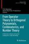 Fritz Gesztesy, Martinez-Finkelshtein, Andrei Martinez-Finkelshtein - From Operator Theory to Orthogonal Polynomials, Combinatorics, and Number Theory