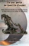 Pascal Fortuny, Gustave Geffroy, Octave Mirbeau, Mathias Morhardt, Paul Vibert - Ils ont parlé de Camille Claudel