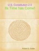 Robert G. Butler - U. S. Constitution 2.0-Its Time has Come!