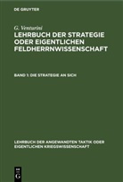 G. Venturini - G. Venturini: Lehrbuch der Strategie oder eigentlichen Feldherrnwissenschaft - Band 1: Die Strategie an sich