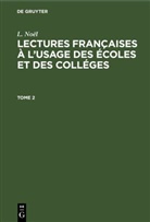L. Noël - L. Noël: Lectures françaises à l'usage des écoles et des colléges - Tome 2: L. Noël: Lectures françaises à l'usage des écoles et des colléges. Tome 2