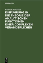 Heinrich Burkhardt - Einführung in die Theorie der analytischen Functionen einer complexen Veränderlichen