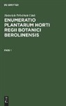 Heinrich Friedrich Link - Heinrich Friedrich Link: Enumeratio Plantarum Horti Regii Botanici Berolinensis. Pars 1