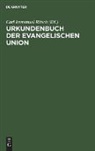 Carl Immanuel Ritsch - Urkundenbuch der Evangelischen Union
