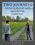 Marta Stiefel Ayala, Reynaldo Ayala, Karl Wilhelm Stiefel - Two Journeys From Germany and Argentina
