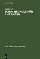 F. Palitzsch - Schachschule für Anfänger