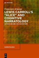 Francesca Arnavas - Lewis Carroll's "Alice" and Cognitive Narratology
