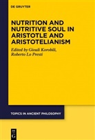 Giouli Korobili, Lo Presti, Roberto Lo Presti - Nutrition and Nutritive Soul in Aristotle and Aristotelianism