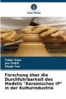 Jun Chen, Yubei Xiao, Shuqi Yao - Forschung über die Durchführbarkeit des Modells "Keramisches IP" in der Kulturindustrie