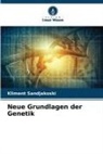 Kliment Sandjakoski - Neue Grundlagen der Genetik