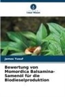 James Yusuf - Bewertung von Momordica Balsamina-Samenöl für die Biodieselproduktion