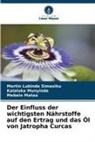 Mataa, Mebelo Mataa, Kalaluka Munyinda, Martin Lubinda Simasiku - Der Einfluss der wichtigsten Nährstoffe auf den Ertrag und das Öl von Jatropha Curcas