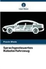 Pravin Bhole - Sprachgesteuertes Roboterfahrzeug