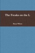 Bryan Wilson - The Freaks on the L