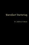 Jeffrey D. Mason - Barefoot Doctoring