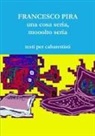 Francesco Pira - una cosa seria, mooolto seria