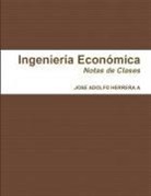 Jose Adolfo Herrera A - Ingeniería Económica
