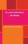 Jérôme Schwindling, Marie Schwindling - Le cours d'échecs de Marie