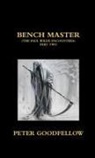Peter Goodfellow - BENCH MASTER