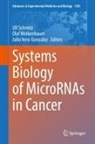 Ulf Schmitz, Julio Vera-González, Olaf Wolkenhauer - Systems Biology of MicroRNAs in Cancer
