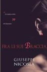 Giuseppe Nicosia - FRA LE SUE BRACCIA
