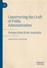 Christine Shearer - Constructing the Craft of Public Administration