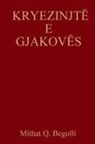 Mithat Q. Begolli - KRYEZINJTË E GJAKOVËS