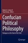 Robert A Carleo III, Robert A. Carleo III, Huang, Yong Huang - Confucian Political Philosophy