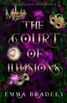Emma Bradley - The Court Of Illusions