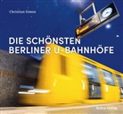 Christian Simon, Uwe Friedrich - Die schönsten Berliner U-Bahnhöfe