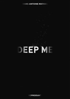 Marc-Antoine Mathieu - Deep Me