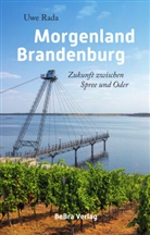 Uwe Rada, Inka Schwand - Morgenland Brandenburg