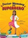 T. C. Pask - Doctor Mommy Our Superhero