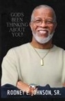 Sr Rodney E Johnson - God's Been Thinking About You!