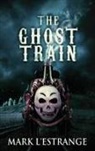 Mark L'Estrange - The Ghost Train